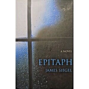 Epitaph : A Novel By James Siegel